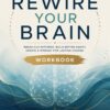 Rewire Your Brain Workbook