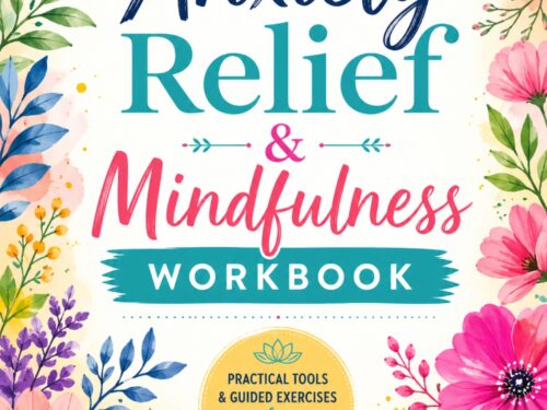 1 Anxiety Relief & Mindfulness Workbook