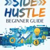 1 Side Hustle Beginner Guide