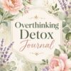 1 Overthinking Detox Journal