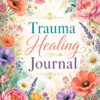 1 Trauma Healing Journal